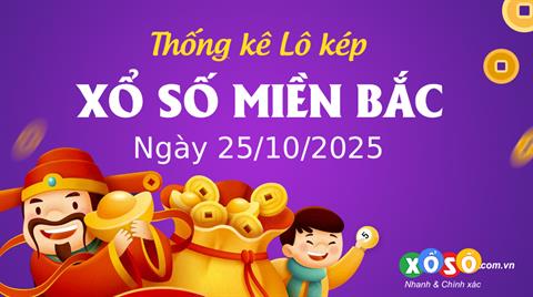 Thống kê kép XSMB 25/10/2025 - Phân tích XSMB Thứ 7 hôm nay