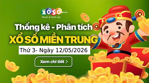 Thống kê XSMT 12/5/2026 - Phân tích Xổ số Miền Trung 12-5 Thứ 3