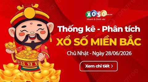 Thống Kê XSMB 28/6/2026 - Xem Xổ Số Miền Bắc Chủ Nhật Ngày 28/6