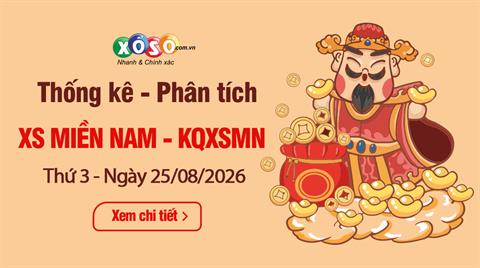 Thống Kê XSMN 25/8/2026 - Phân tích XS Miền Nam Thứ 3 ngày 25/8