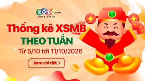 XSMB tuần qua có gì? Tuần từ 5/10/2026 đến 11/10/2026