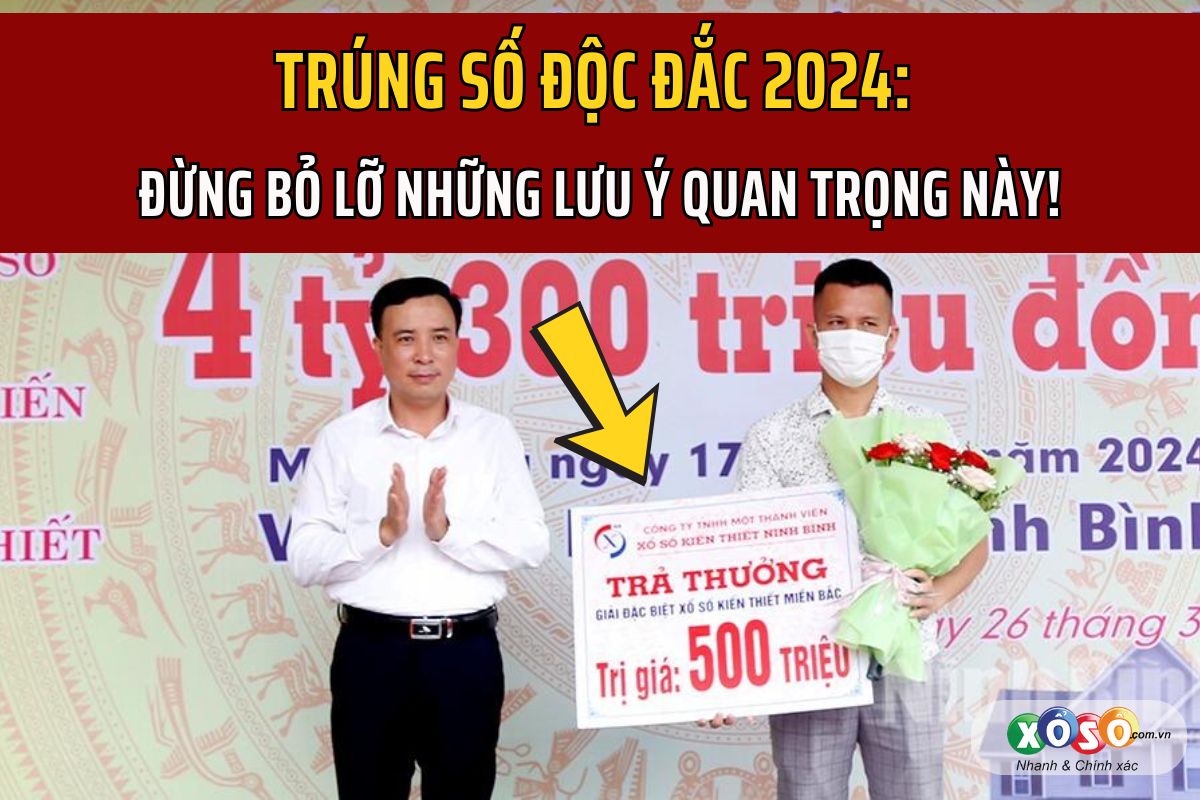 3 lưu ý quan trọng khi trúng số độc đắc năm 2024 1 3 lưu ý quan trọng khi trúng số độc đắc năm 2024 1