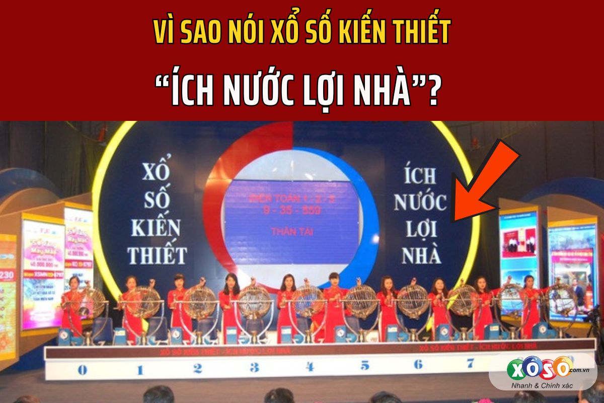 Xo so kien thiet - Ich nuoc loi nha 