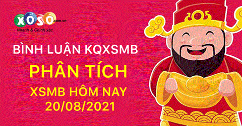 Bình luận KQXSMB 20/08/2021 đặc biệt đã chuyển qua về "tài"
