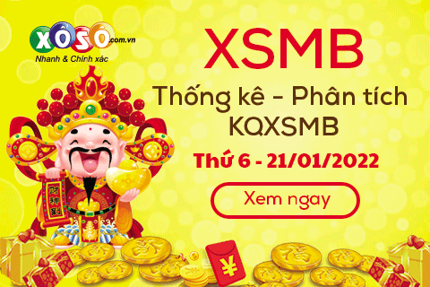 Phân tích XSMB 21/1 thứ 6 - Tham khảo KQXSMB 21/01 hôm nay