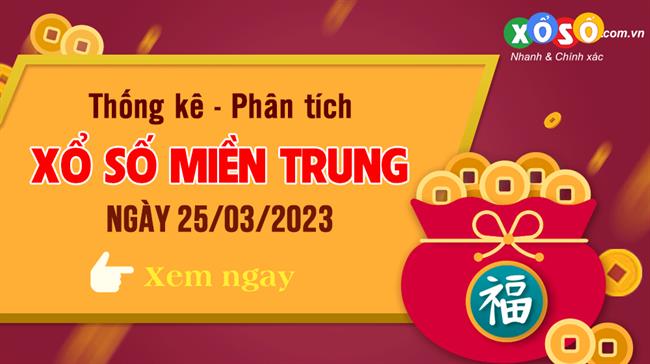 Thống kê XSMT 25/03/2023 - Phân tích Xổ số Miền Trung 25-03 Thứ 7