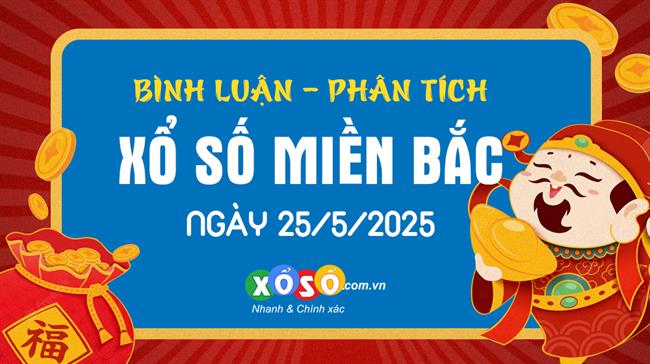 Bình luận KQXSMB 25/5/2025 hôm nay có 35 xuất hiện tới 3 lần