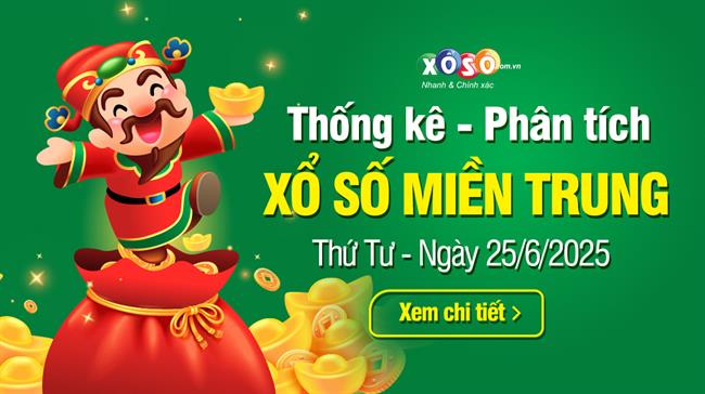 Thống kê XSMT 25/6/2025 - Phân tích Xổ số Miền Trung 25-6 Thứ 4