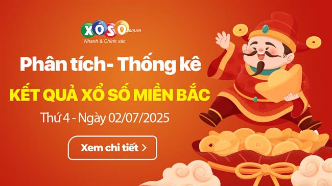 Thống Kê XSMB 02/07/2025 - Chi tiết TK Xổ Số Miền Bắc Hôm Nay 2/7
