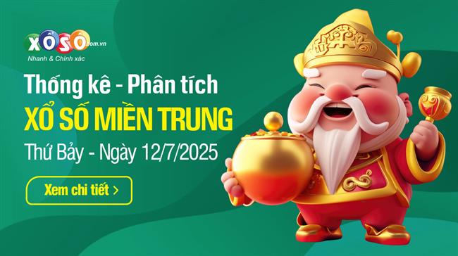 Thống kê XSMT 12/7/2025 - Phân tích Xổ số Miền Trung 12-7 Thứ 7