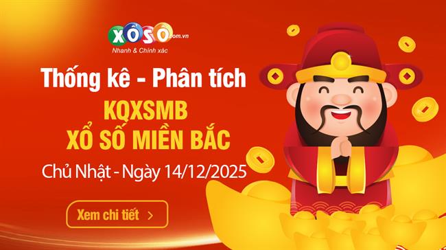 Thống Kê XSMB 14/12/2025 - Xem Xổ Số Miền Bắc Chủ Nhật Ngày 14/12