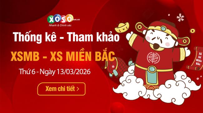 Thống Kê XSMB 13/3/2026 - Xem TK Xổ Số Miền Bắc Thứ 6 ngày 13/03