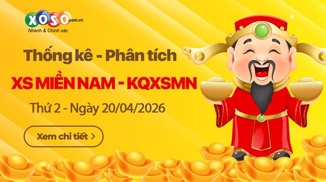 Thống Kê XSMN 20/4/2026 - Phân Tích XS Miền Nam Thứ 2 Ngày 20/04