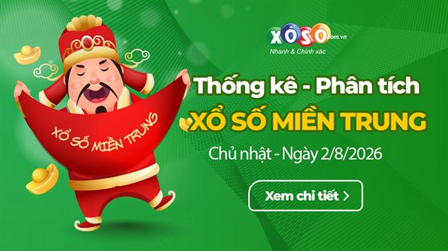 Thống kê XSMT 2/8/2026 - Phân tích Xổ số Miền Trung 2-8 Chủ nhật