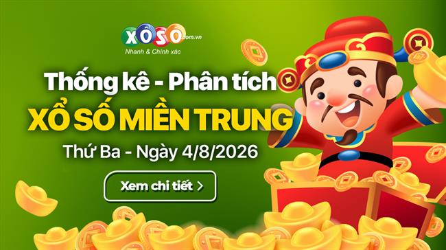 Thống kê XSMT 4/8/2026 - Phân tích Xổ số Miền Trung 4-8 Thứ 3