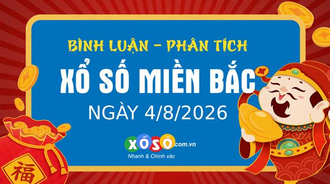 Bình luận KQXSMB 4/8/2026 vậy là 6 ngày đặc biệt nhỏ hơn 50