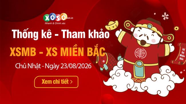 Thống Kê XSMB 23/8/2026 - Xem Xổ Số Miền Bắc Chủ Nhật Ngày 23/8