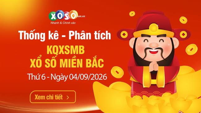 Thống Kê XSMB 4/9/2026 - Phân Tích Xổ Số Miền Bắc Thứ 6 ngày 4/9