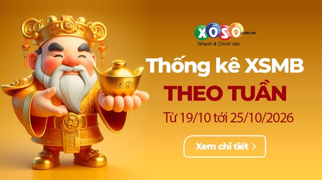 XSMB tuần qua có gì? Tuần từ 19/10/2026 đến 25/10/2026